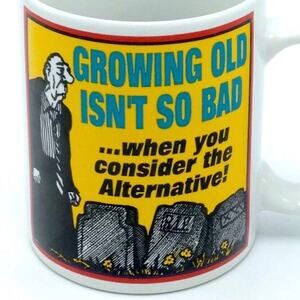 Funny Over the Hill Grave Coffee Mug Cup Growing Old Isn’t Bad Birthday Gag Gift